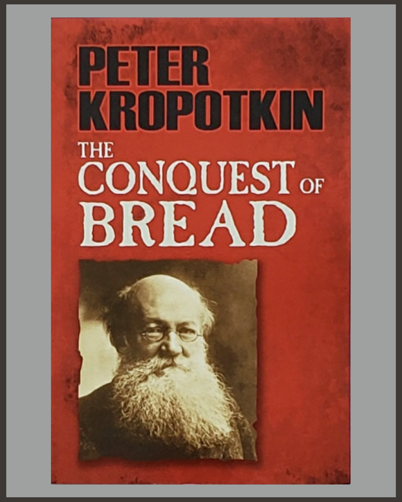 The Conquest Of Bread-Peter Kropotkin