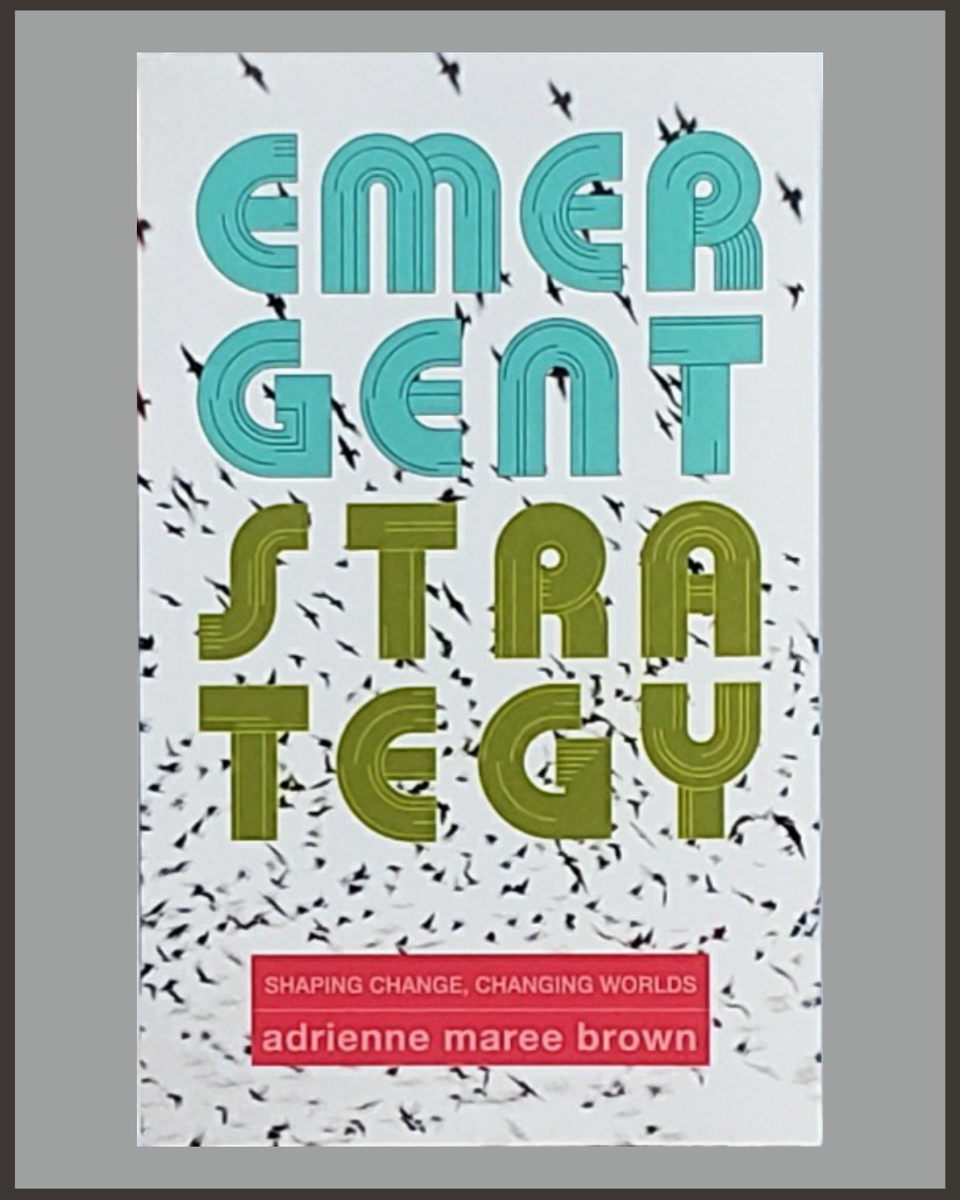 Emergent StrategyAdrienne Maree Brown Page Against The Machine