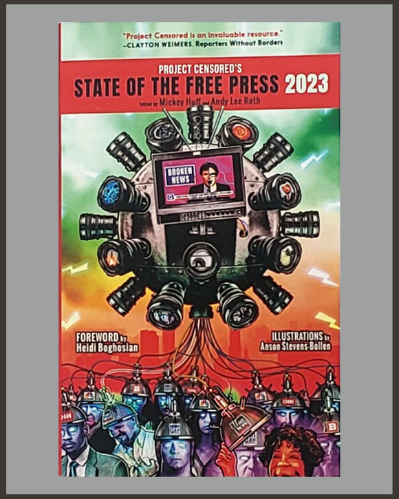 Project Censored's State Of Free Press 2023-Mickey Huff & Andy Lee Roth