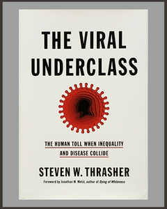The Viral Underclass-Steven W. Thrasher
