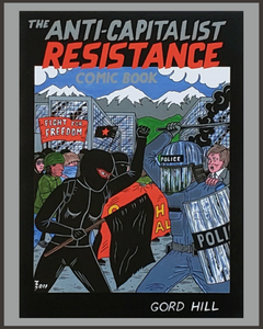 The Anti-Capitalist Resistance Comic Book-Gord Hill