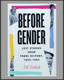 Before Gender-Eli Erlick-SIGNED
