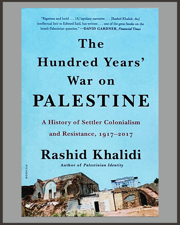 The Hundred Years' War On Palestine-Rashid Khalidi