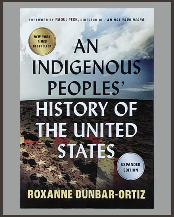 An Indigenous Peoples' History Of The United States-Roxanne Dunbar-Ortiz