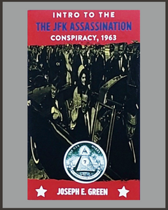 Intro To The JFK Assassination Conspiracy-Joseph E. Green