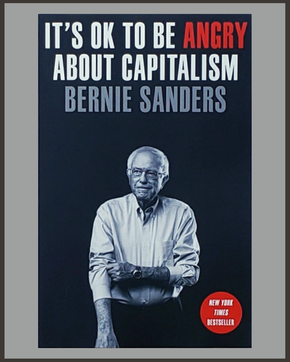 It's OK To Be Angry About Capitalism-Bernie Sanders