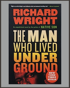 The Man Who Lived Underground-Richard Wright