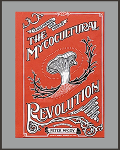 The Mycocultural Revolution-Peter McCoy
