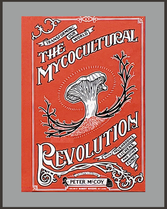 The Mycocultural Revolution-Peter McCoy