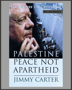 Palestine Peace Not Apartheid-Jimmy Carter