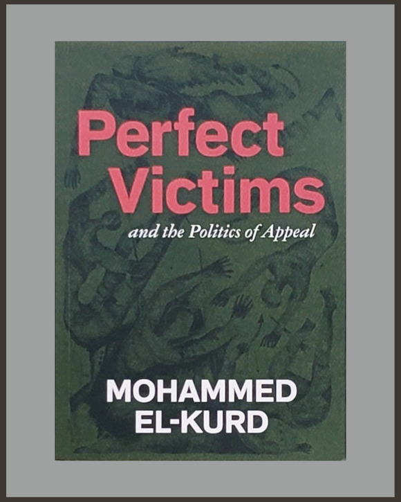 Perfect Victims-Mohammed El-Kurd