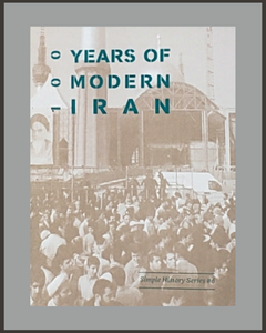 100 Years Of Modern Iran-Simple History Series #6-John Gerlach