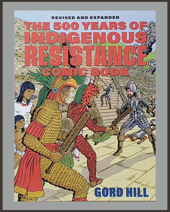 The 500 Years Of Indigenous Resistance Comic Book-Gord Hill