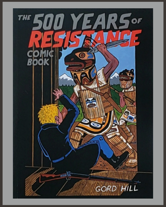 The 500 Years Of Resistance Comic Book-Gord Hill