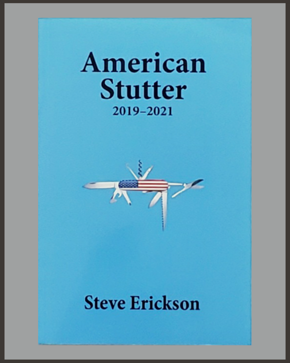American Stutter: 2019-2021-Steve Erickson