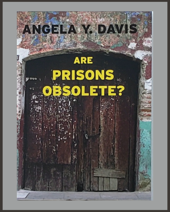 Are Prisons Obsolete?-Angela Y. Davis