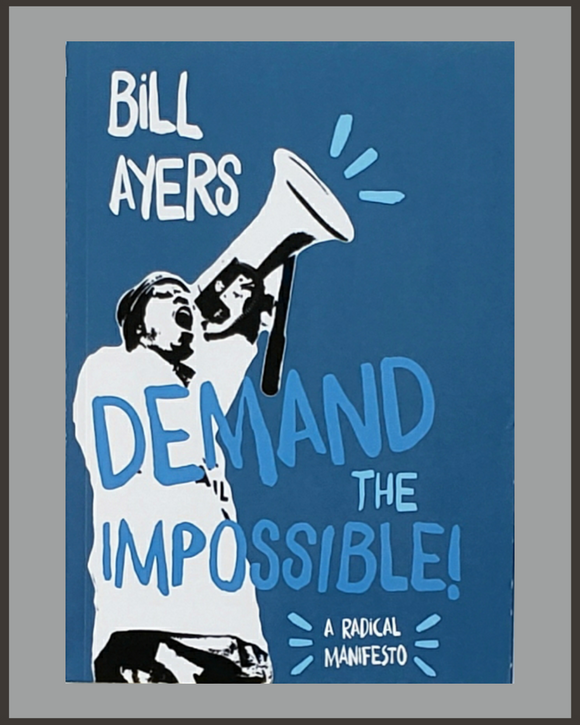 Demand The Impossible-Bill Ayers