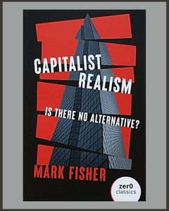 Capitalist Realism-Mark Fisher
