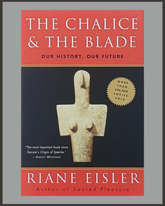 The Chalice & The Blade-Riane Eisler