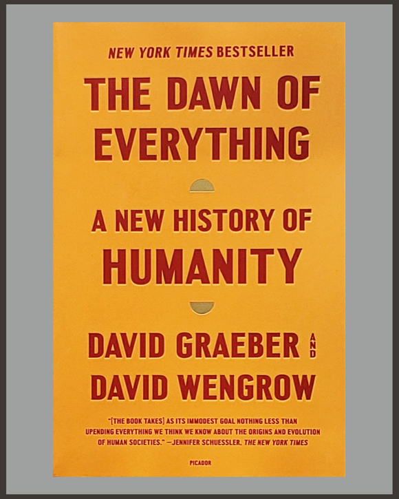 The Dawn Of Everything-David Graeber & David Wengrow