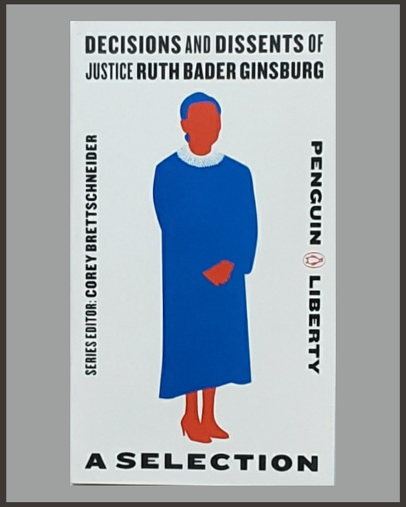 Decisions And Dissents Of Justice Ruth Bader Ginsburg