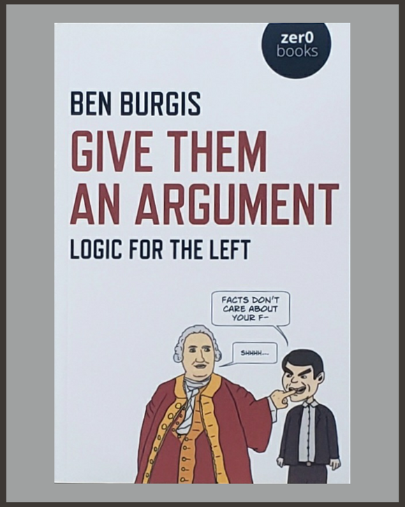 Give Them An Argument-Ben Burgis