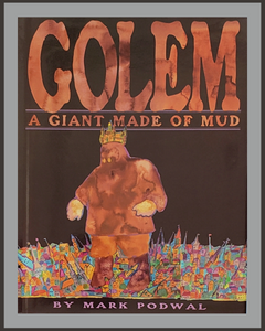 Golem: A Giant Made Of Mud-Mark Podwal