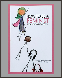How To Be A Feminist-Maxine Russell
