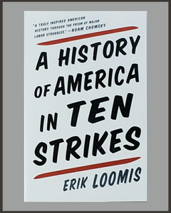 A History Of America In Ten Strikes-Erik Loomis