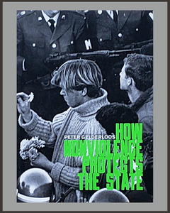 How Nonviolence Protects The State-Peter Gelderloos