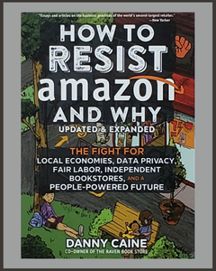 How To Resist Amazon And Why-Danny Caine