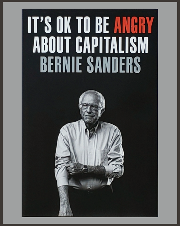 It's OK To Be Angry About Capitalism-Bernie Sanders