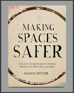 Making Spaces Safer-Shawna Potter