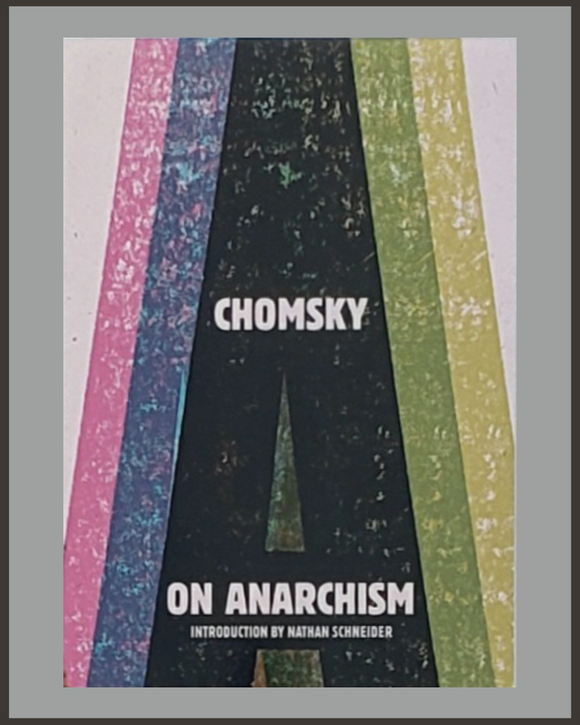 On Anarchism-Noam Chomsky
