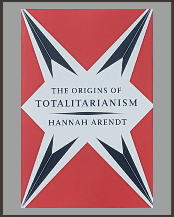 The Origins Of Totalitarianism-Hannah Arendt