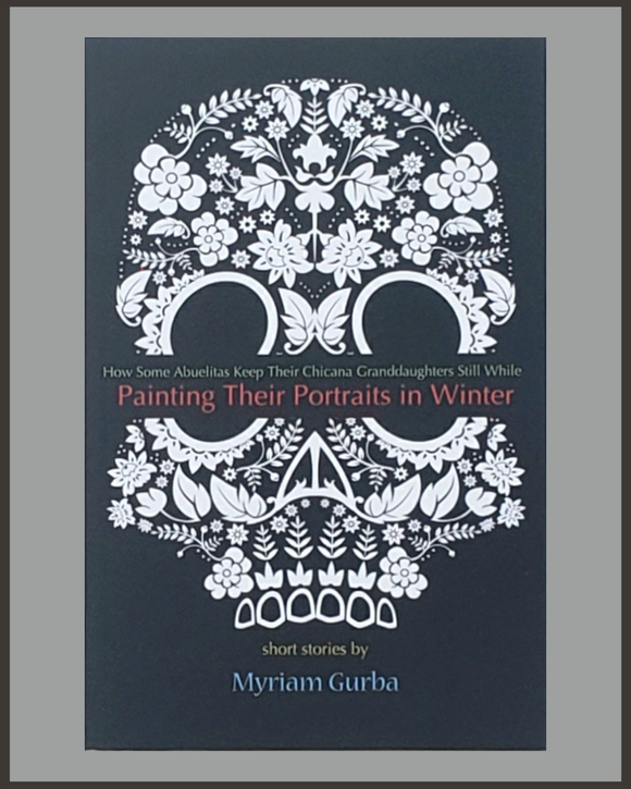 Painting Their Portraits In Winter-Myriam Gurba