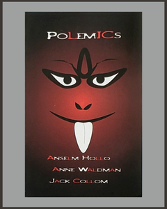 Polemics-Anselm Hollo, Anne Waldman & Jack Collum