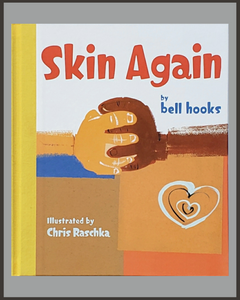 Skin Again-Bell Hooks & Chris Raschka