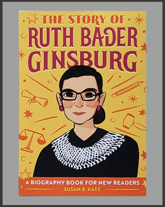 The Story Of Ruth Bader Ginsburg-Susan B. Katz
