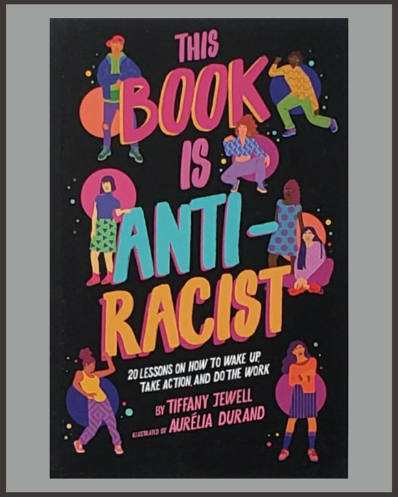 This Book Is Anti-Racist-Tiffany Jewell & Aurelia Durand