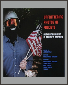 Unflattering Photos Of Fascists-Jeff Schwilk & Christopher Ketcham