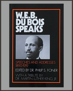 W.E.B. Du Bois Speaks-Speeches & Addresses 1890-1919