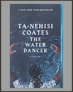 The Water Dancer-Ta-Nehisi Coates