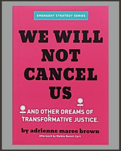 We Will Not Cancel Us-adrienne maree brown