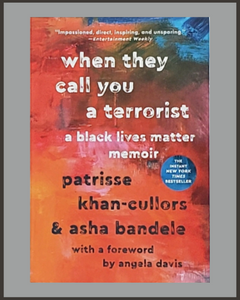 When They Call You A Terrorist-Patrisse Khan-Cullors & Asha Bandele