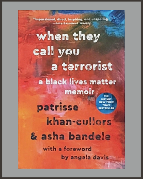 When They Call You A Terrorist-Patrisse Khan-Cullors & Asha Bandele
