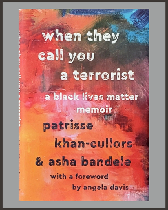 When They Call You A Terrorist-Patrisse Khan-Cullors & Asha Bandele