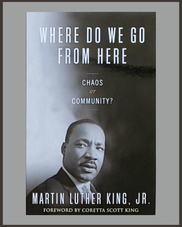 Where Do We Go From Here-Martin Luther King, Jr.
