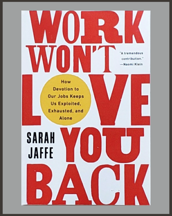 Work Won't Love You Back-Sarah Jaffe